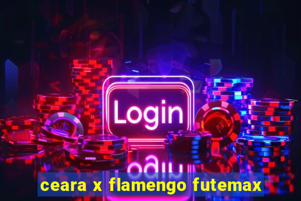 ceara x flamengo futemax