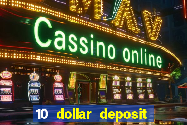 10 dollar deposit casino usa