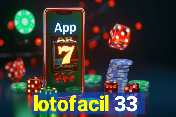 lotofacil 33