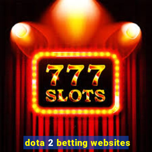 dota 2 betting websites