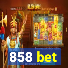 858 bet