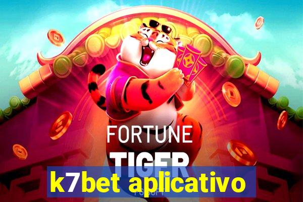 k7bet aplicativo