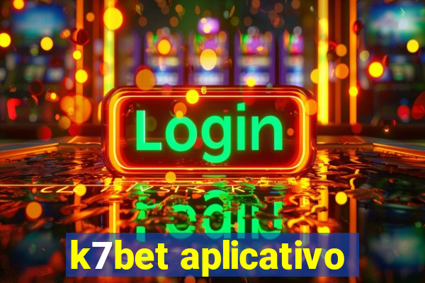 k7bet aplicativo