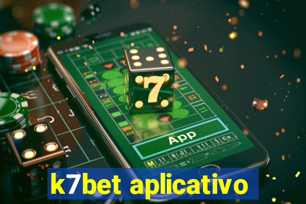 k7bet aplicativo