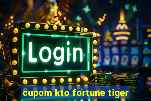 cupom kto fortune tiger