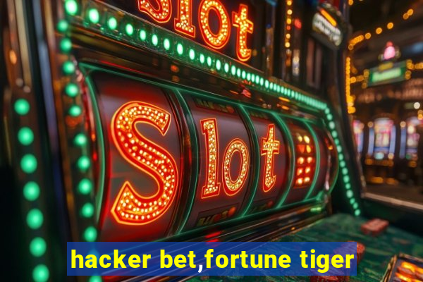 hacker bet,fortune tiger