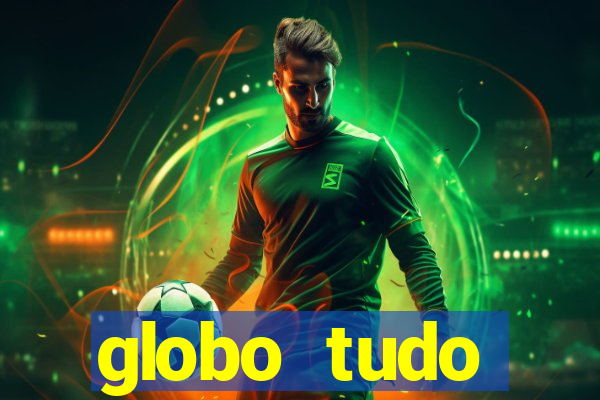 globo tudo absolutamente sobre esporte