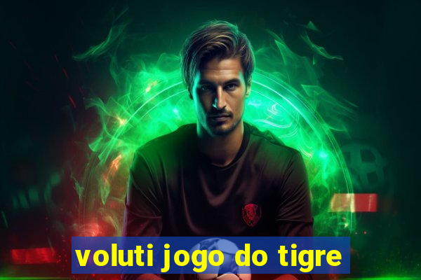 voluti jogo do tigre