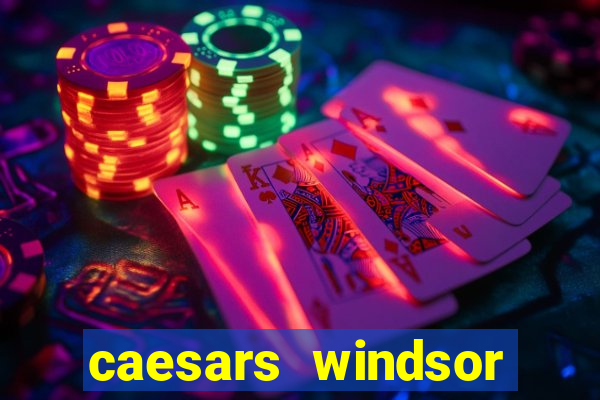 caesars windsor casino hotel