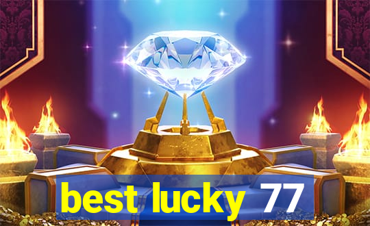 best lucky 77