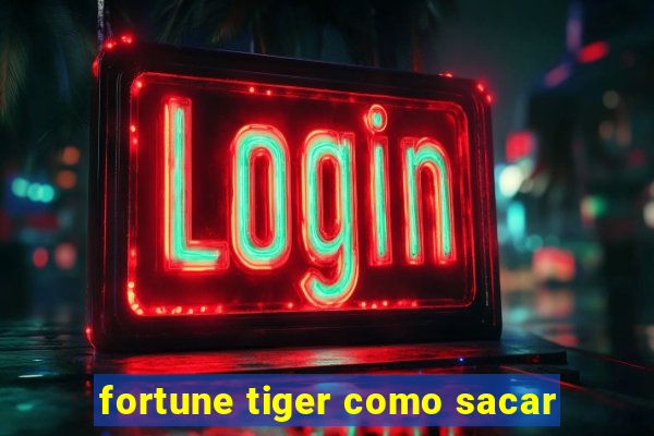 fortune tiger como sacar