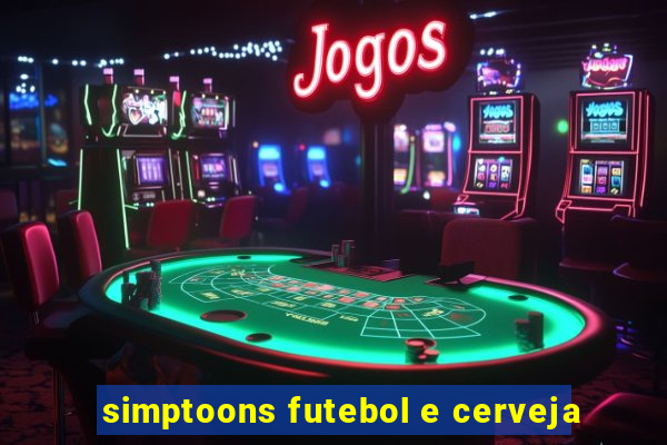 simptoons futebol e cerveja