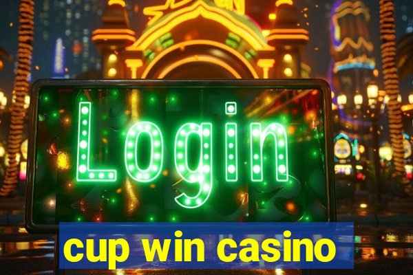 cup win casino