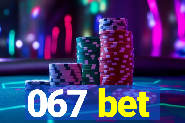 067 bet