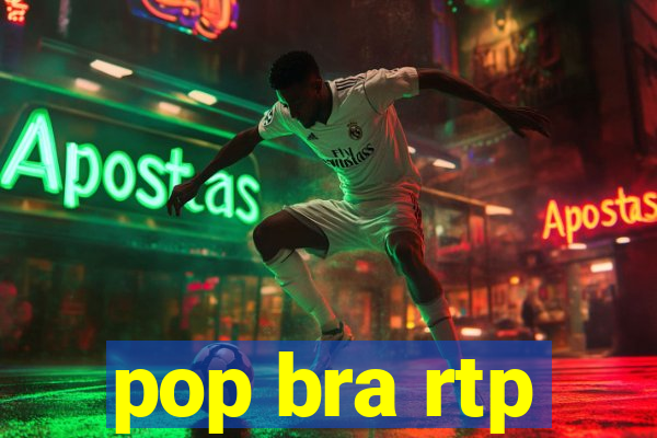 pop bra rtp