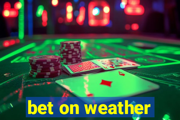 bet on weather