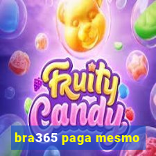 bra365 paga mesmo