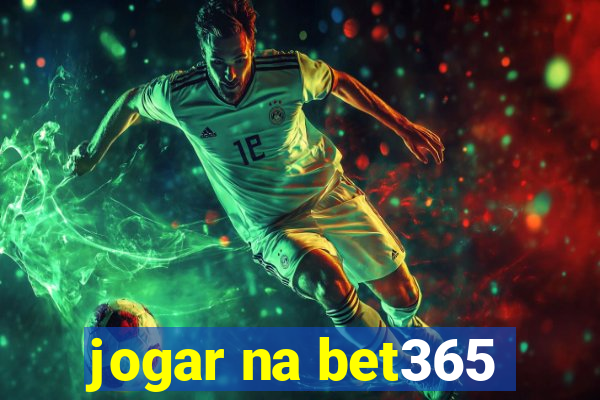 jogar na bet365