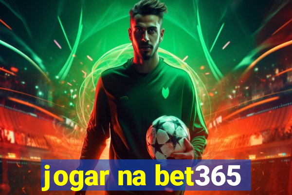 jogar na bet365