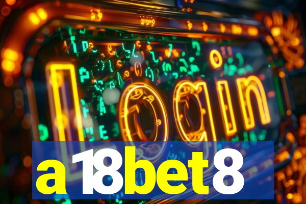 a18bet8