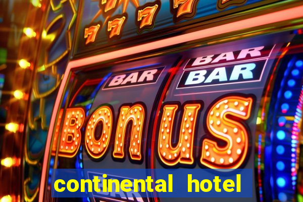 continental hotel & casino