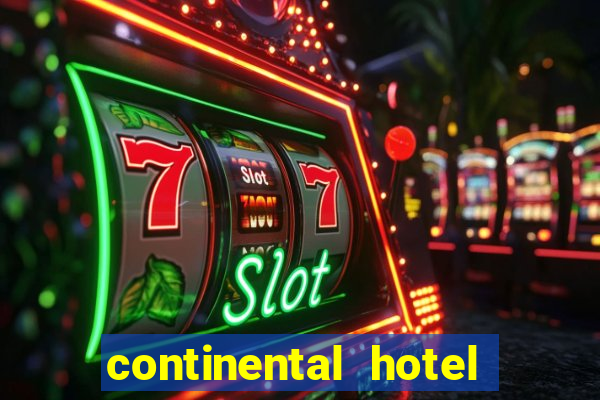 continental hotel & casino