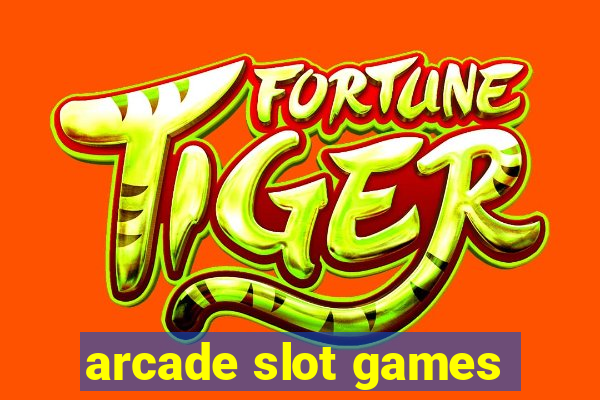 arcade slot games