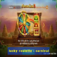 lucky roulette - carnival