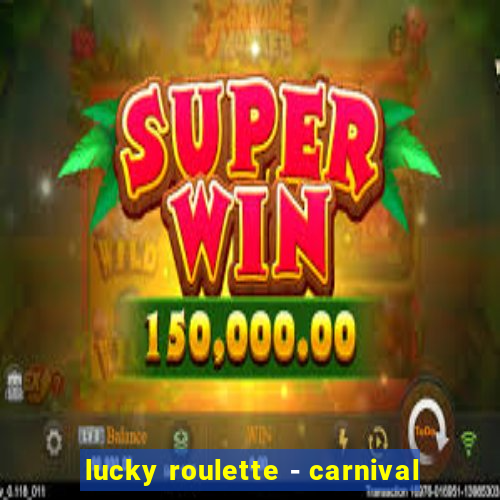 lucky roulette - carnival