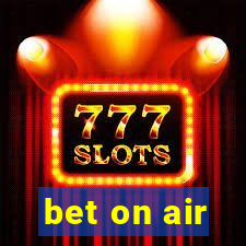 bet on air