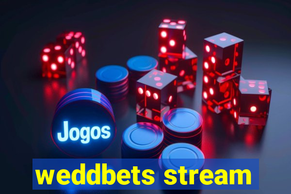 weddbets stream