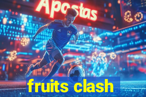 fruits clash