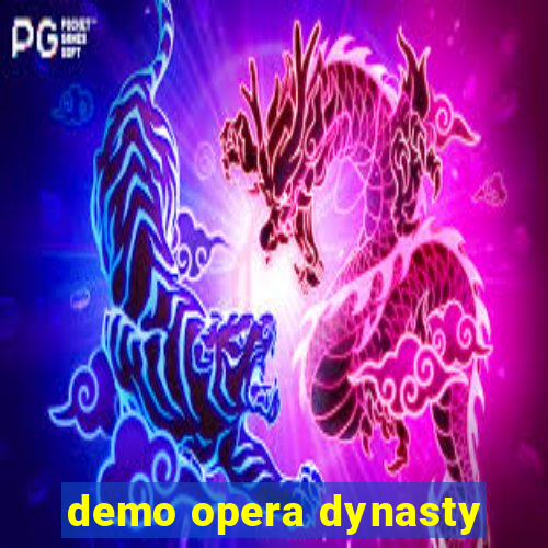 demo opera dynasty