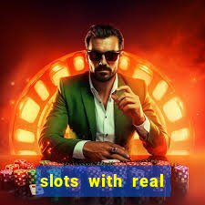 slots with real money online