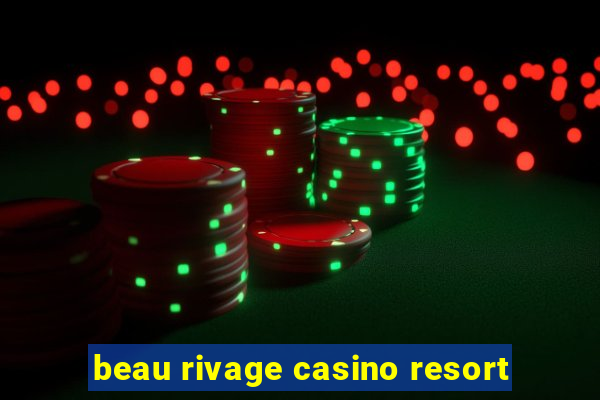 beau rivage casino resort