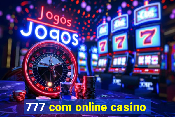 777 com online casino