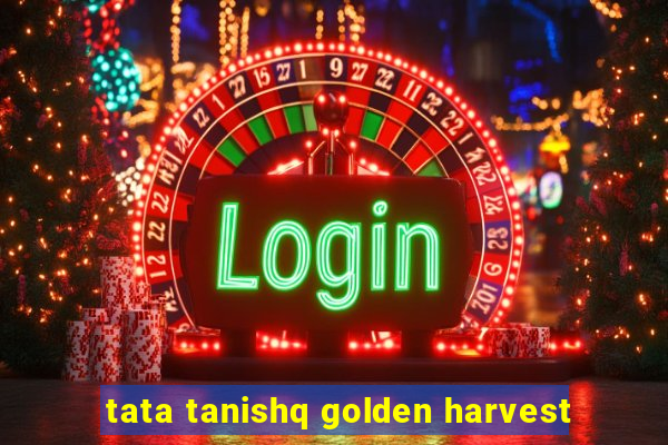 tata tanishq golden harvest