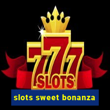 slots sweet bonanza