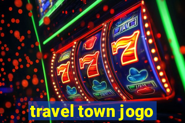 travel town jogo