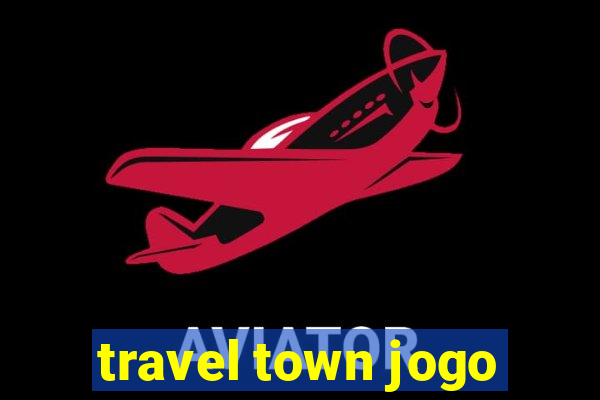 travel town jogo