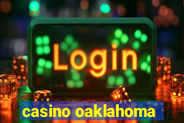 casino oaklahoma