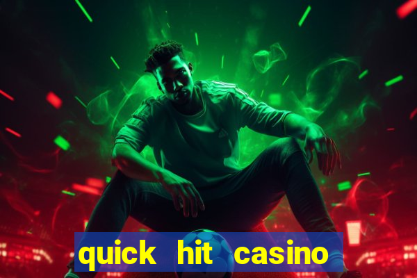 quick hit casino slot games