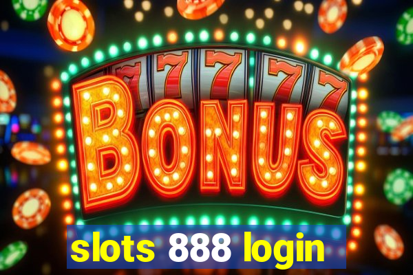 slots 888 login