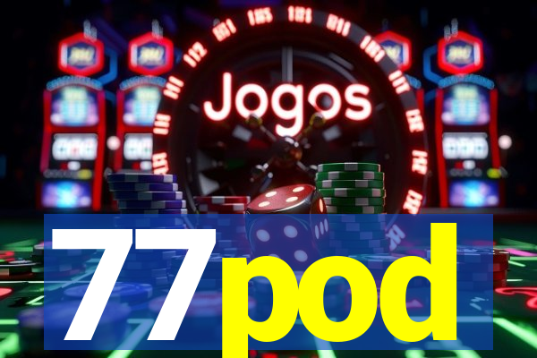 77pod