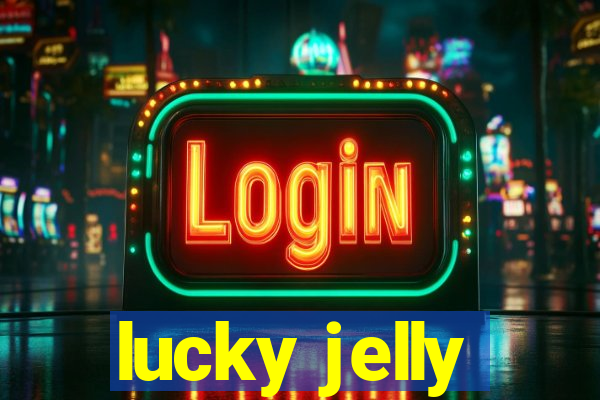 lucky jelly