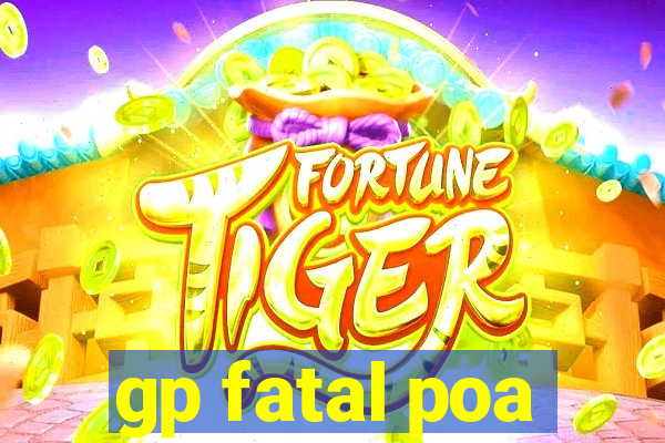 gp fatal poa