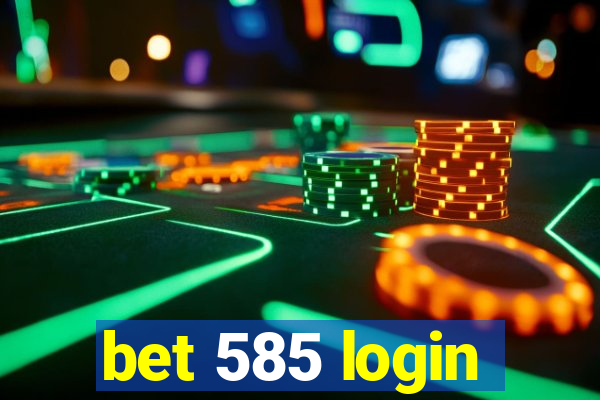 bet 585 login