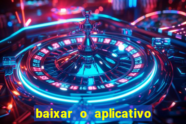 baixar o aplicativo do jogo