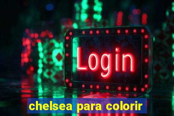 chelsea para colorir