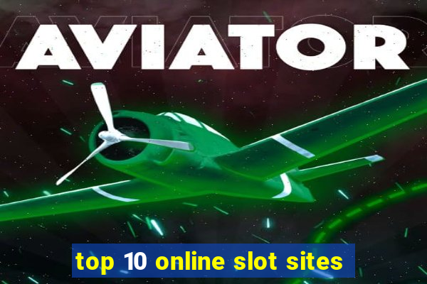 top 10 online slot sites